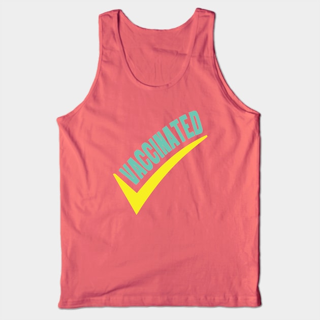 I had vaccinated, vaccination, vaccine, immunized Tank Top by egygraphics